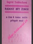 Radost být ženou a čím k tomu může přispět muž - trobischová ingrid - náhled