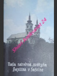 Naša národná svätyňa - bazilika v šaštíně - radváni hadrián - náhled