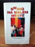 Swing na malém městě (podpis škvorecký ad.) - náhled