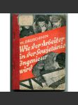 Wie der Arbeiter in der Sowjetunion Ingenieur Wird [Jak se z dělníka v Sovětském svazu stane inženýr; komunismus, socialismus, dělnické hnutí, propaganda] - náhled