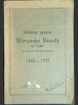 Jubilejní zpráva Slovanské Besedy ve Vídni: na oslavu 60tého výročí 1865-1925 - náhled