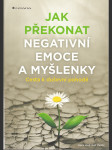 Jak překonat negativní emoce a myšlenky - Cesta k duševní pohodě - náhled