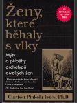 Ženy, které běhaly s vlky - Mýty a příběhy archetypů divokých žen - náhled