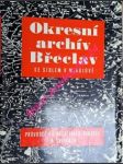 Okresní archív břeclav se sídlem v mikulově - průvodce po archivních fondech a sbírkách - zemek metoděj / zimáková alena - náhled