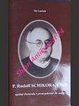 P. RUDOLF SCHIKORA, CSsR apoštol Ostravska v první polovině 20. století - LARISCH Jan - náhled