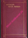 Geschichte der heiligen Theresia nach den Bollandisten, ihren Biographen und ihren gesammelten Werken - II. Band - OETTINGEN-SPIELBERG Emil Prinz zu - náhled