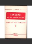 Komsomol v letech poválečné výstavby (edice: Sovětský svaz příkladem, sv. 3) [politika, propaganda, komunismus] - náhled