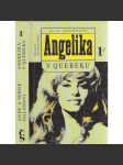 Angelika v Quebeku 1 -2, dva svazky ((Angelika, Joffreye de Peyrac) - náhled