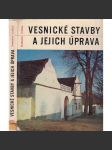 Vesnické stavby a jejich úprava [Obsah: lidová architektura, adaptace, rekonstrukce, roubené stavby] - náhled