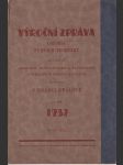 Výroční zpráva gremia zubních techniků pro obvod obchodní, živnostenské a průmyslové ústředny v hradci králové za rok 1932 - náhled