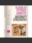 Argonauti středověku [Obsahuje: obchod a cestování - středověk; mj. i Hedvábná stezka, středověké cesty řemeslníků apod.] - náhled