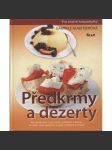 Předkrmy a dezerty: Na povzbuzení chuti malé, vytříbené a pestré, na závěr něco sladkého z teplé i studené kuchyně (kuchařka, recepty) - náhled