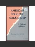 American Folklore Scholarschip: A Dialogue of Dissent [= Folkloristics] [etnografie, folkloristika, Amerika] - náhled