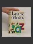 Le Nouveau Larousse des débutants - a-z - náhled