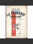 La Tragédie tchécoslovaque de septembre 1938 à mars 1939 [Československo; Mnichov; okupace] - náhled