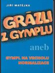 Grázli  z  gymplu  aneb  gympl na vrcholu  normalizace - náhled