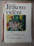 Jiříkovo vidění a jiné příběhy, které pdle divadelních her Josefa Kajetána Tyla dětem vypravuje Vladimír Kovařík - náhled