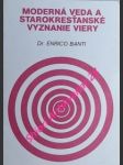 Moderná veda a starokresťanské vyznanie viery - banti enrico - náhled