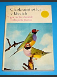 Cizokrajní ptáci v klecích - 444 rad pro chovatele cizokrajného ptactva - náhled