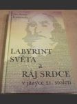 Labyrint světa a ráj srdce. V jazyce 21. století - náhled