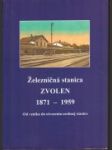 Železničná stanica Zvolen 1871-1959 - náhled