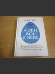 Muži jsou z Marsu, ženy z Venuše a děti jsou z nebe. Zásady pozitivního rodičovství, vedoucí k výchově spolupracujících, sebevědomých a citlivých dětí - náhled