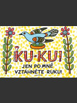 Ku-ku! jen po mně vztáhněte ruku! - náhled