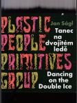 Plastic People Primitives Group: Tanec na dvojitém ledě / Dancing on the Double Ice - náhled