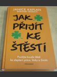 Jak přijít ke štěstí: Použijte kouzlo štěstí ke zlepšení práce, lásky a života - náhled