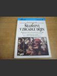 Šílenství v zrcadle dějin. Pojednání pro inteligentní čtenáře. Bláznovství v proměnách dějin. Nebezpečný jedinec. Částečná duševní pomatenost. Mánie, hysterie, melancholie, transvestismus... - náhled