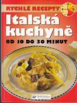 Italská kuchyně od 10 do 30 minut - Rychlé recepty - náhled