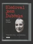 Sledoval jsem Dubčeka - náhled