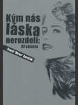 Kým nás láska nerozdelí: Hľadania - náhled