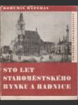 Sto let Staroměstského rynku a radnice - náhled