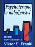 Psychoterapie a náboženství - frankl viktor emanuel - náhled