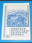 Kročeje ostravskou železniční historií : v obvodu bývalého provozního oddílu ČSD Ostrava 1847-1990 - náhled