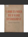 V boji za mier sú s nami stámilióny (levicová literatura, komunistická literatura) - text slovensky - náhled