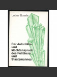 Der Autoritäts- und Machtanspruch des Politikers und Staatsmannes [= Schriftenreihe der Niedersächsischen Landeszentrale für politische Bildung. Das Autoritätsproblem; 3] [politologie, sociologie] - náhled