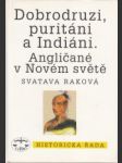 Dobrodruzi, puritáni a Indiáni. Angličané v Novém světe - náhled