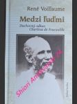 MEDZI LUDMI - Duchovný odkaz Charlesa de Foucaulda - VOILLAUME René Bratr - náhled