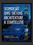 Sedmdesát divů světové architektury a stavitelství - náhled