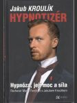 Jakub Kroulík - Hypnotizér - Hypnóza, její moc a síla - náhled