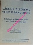 LÁSKA K BLIŽNÉMU VEDIE K PÁNU BOHU - Pobožnosti na Charitatívnu nedelu a na Týžďen kresťanskej lásky - GOCNÍK Alojz - náhled