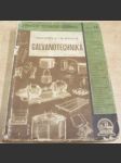 Galvanotechnika. Theoretický i praktický návod k elektrolytickému a chemickému pokovování a zbarvování kovových předmětů i k úkonům s tím spojených - náhled