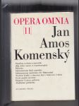 Opera omnia 11 (Paradisus ecclesiae renascentis, Didactica, Informatorium školy mateřské, Informatorium maternum, der Mutteschul, Navržení krátké o obnovení škol v království českém, Dveře jazyků odevřené, Diogenes Cynicus redivivus, Abrahamus patriarcha) - náhled