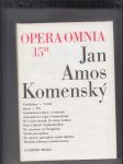 Opera omnia 15(III) (Vestibulum - Vortur, Janua - Tur, Grammatica Latino - vernacula, Annotationes super GRammaticam, De Lexico januali. De Atrio. Judicia, Petri colbovii Sendeschreiben, De vocatione in Hungariam, Schola pansophica, De repertis pansophici studii obicibus, Primitiae laborum scholasticorum) - náhled