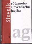 Slovník súčasného slovenského jazyka A-G (veľký formát) - náhled