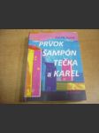 Prvok, Šampón, Tečka a Karel - náhled