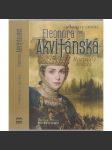 Eleonora Akvitánská. Rozpadlý svazek [historický román, francouzská a anglická královna, Jindřich II. Plantagenet, středověk] - náhled