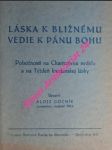 LÁSKA K BLIŽNÉMU VEDIE K PÁNU BOHU - Pobožnosti na Charitatívnu nedelu a na Týžďen kresťanskej lásky - GOCNÍK Alojz - náhled